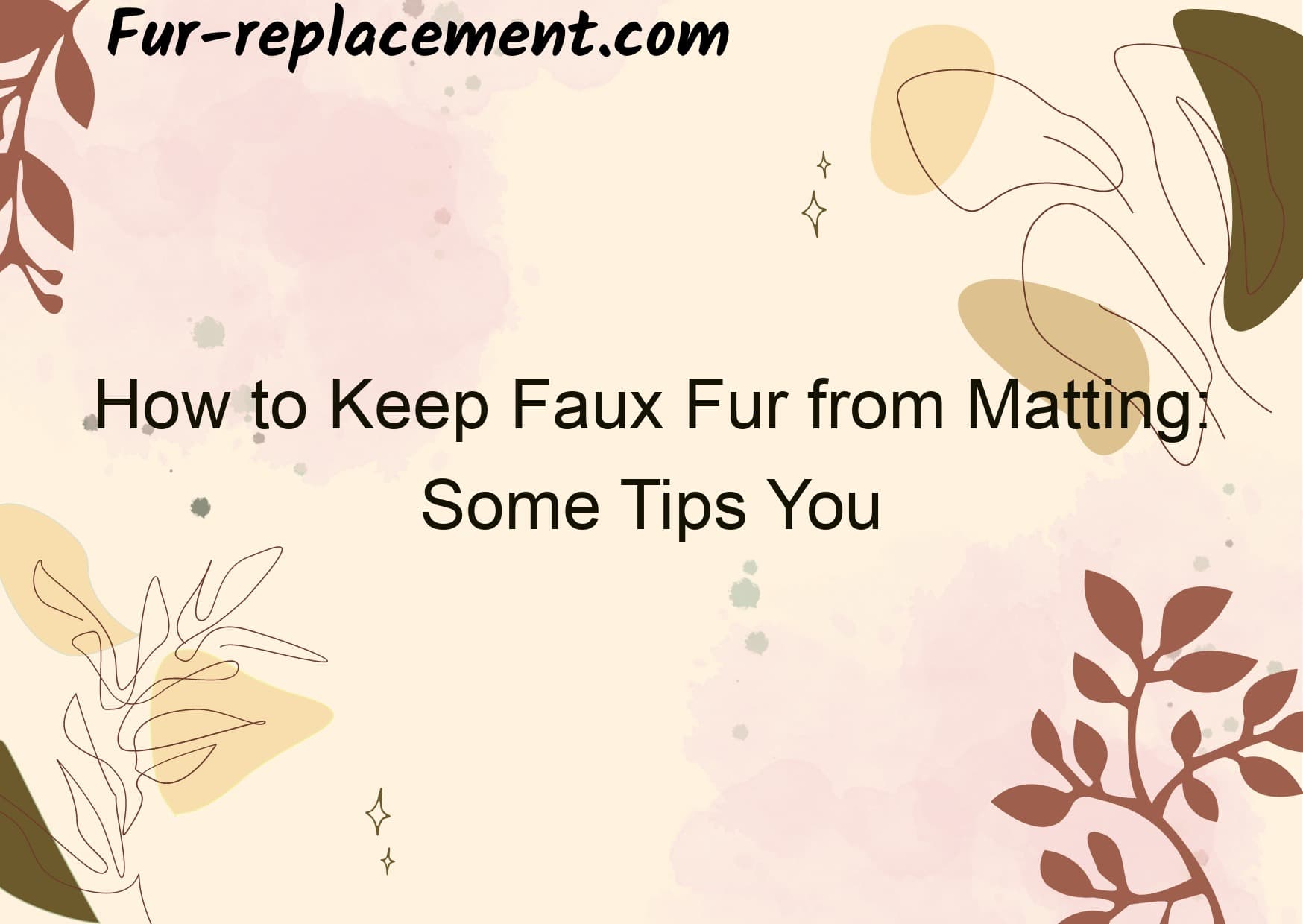 How to Keep Faux Fur from Matting: Some Tips You Need To Know